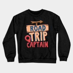 Road Trip Captain - Cool Travel Team gift Crewneck Sweatshirt